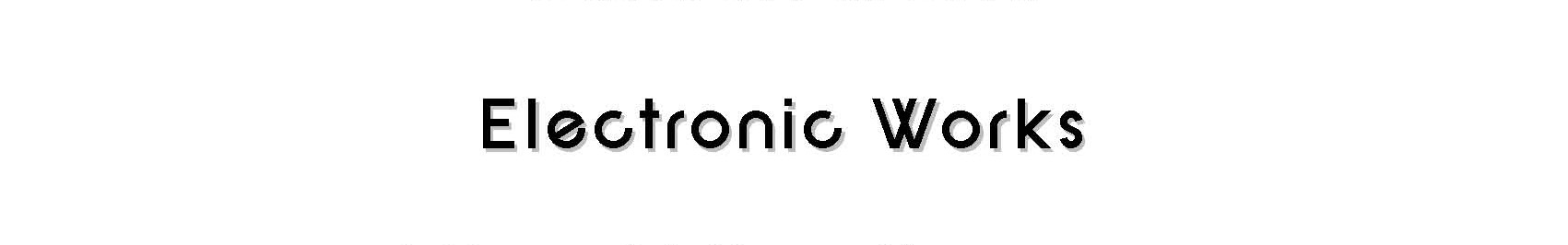 electronic works